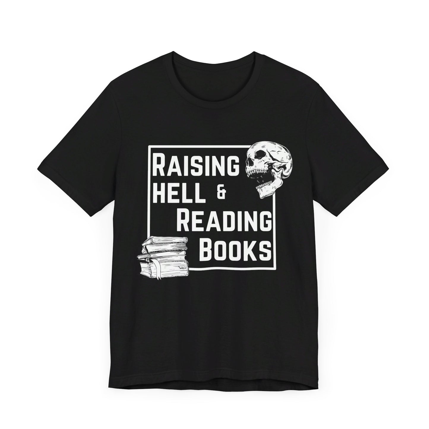 Raising Hell & Reading Books Tee