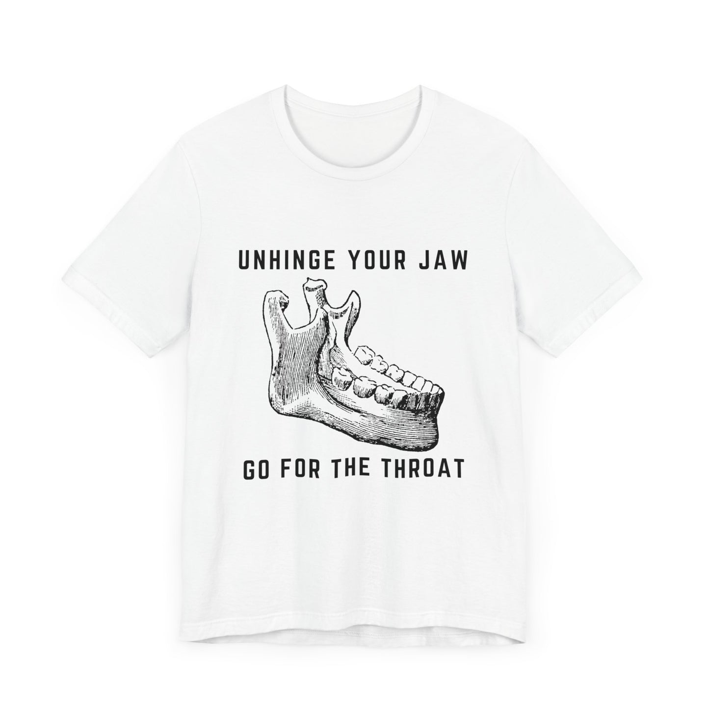 Unhinge Your Jaw Tee