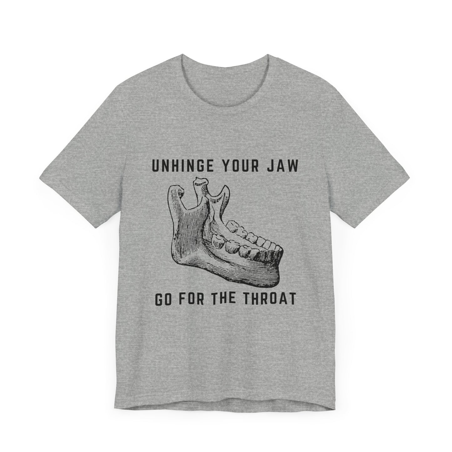 Unhinge Your Jaw Tee