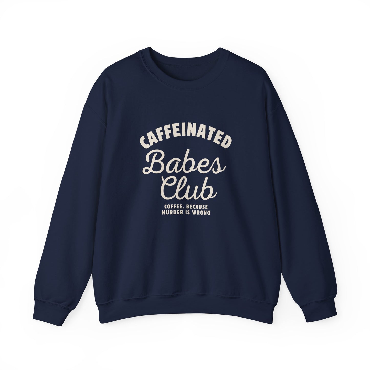 Caffeinated Babes Club Sweatshirt