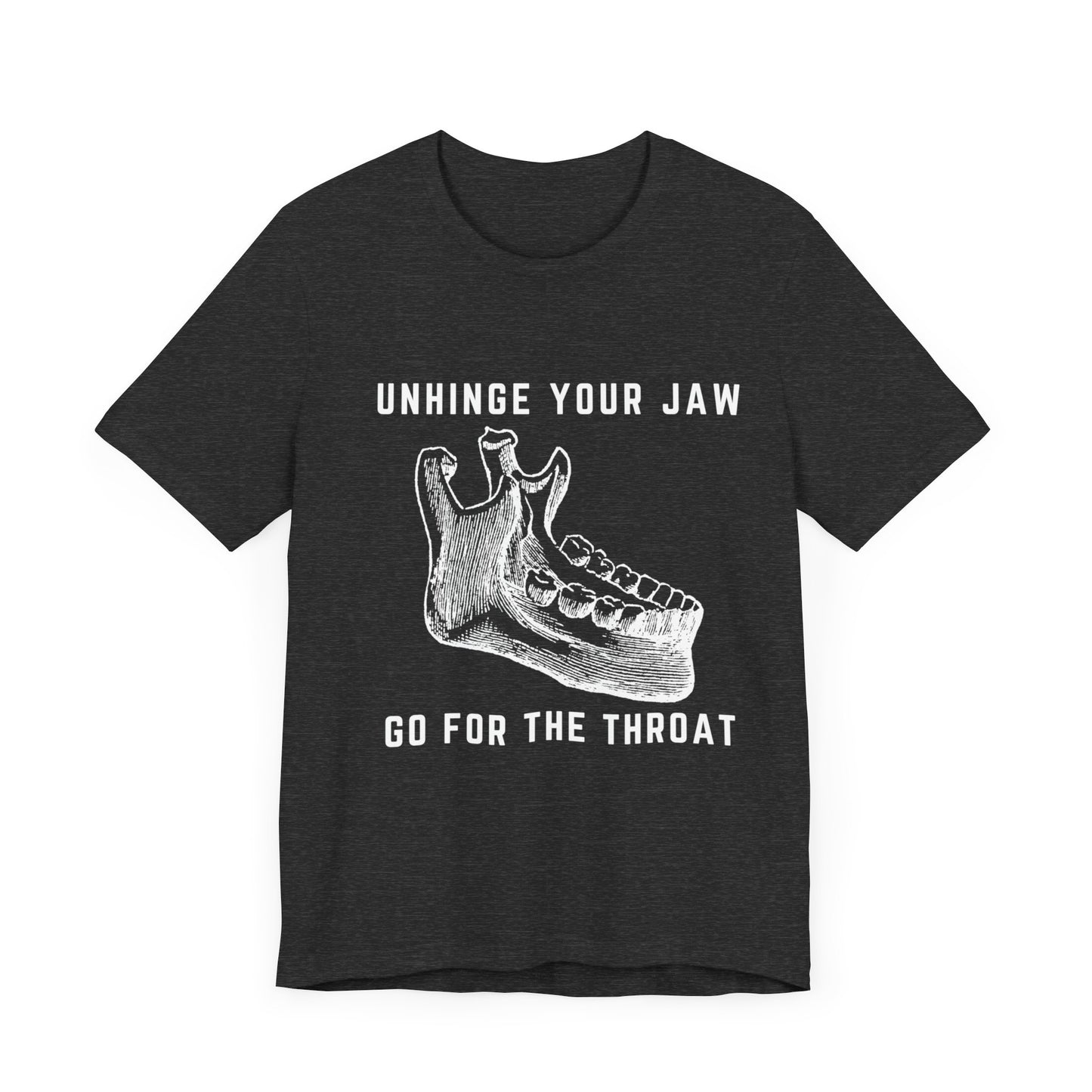 Unhinge Your Jaw Tee