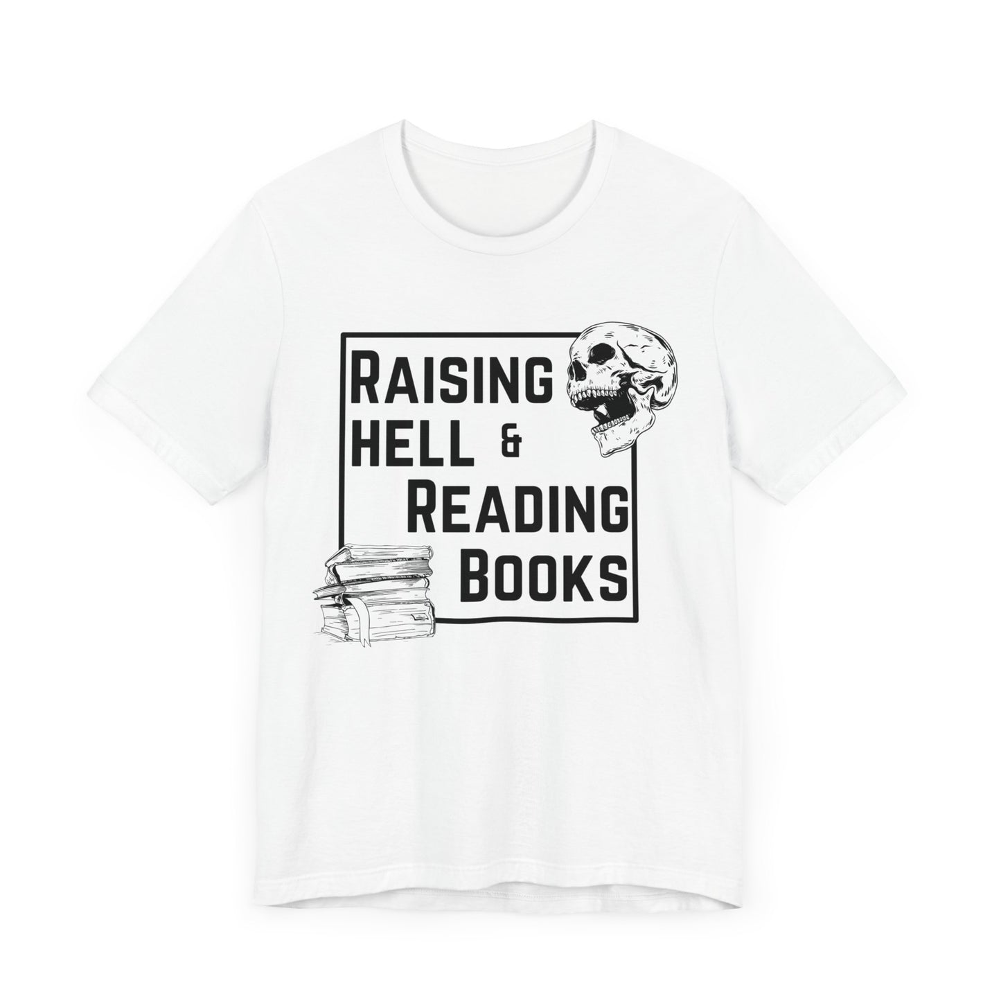 Raising Hell & Reading Books Tee